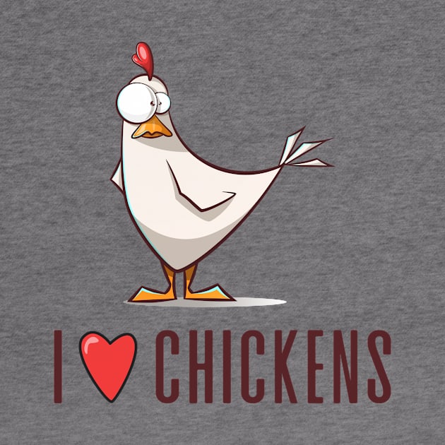 I Love Chickens by Funnin' Funny